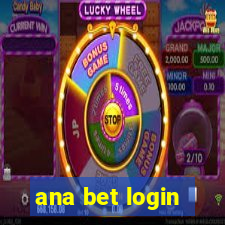 ana bet login