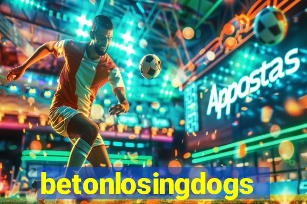 betonlosingdogs