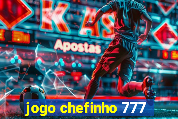 jogo chefinho 777