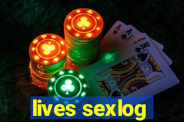 lives sexlog