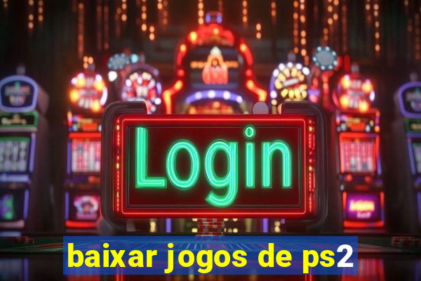 baixar jogos de ps2