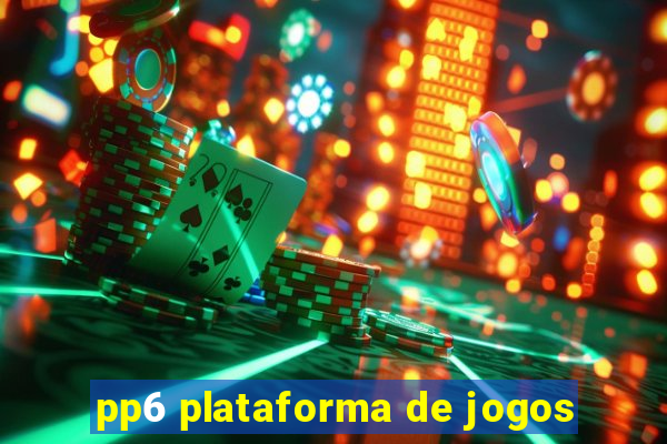 pp6 plataforma de jogos