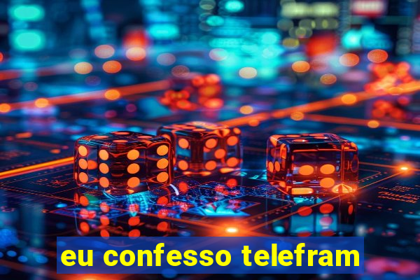 eu confesso telefram