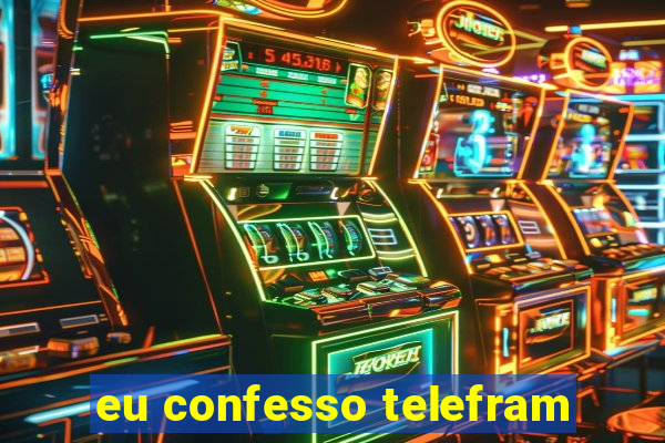 eu confesso telefram