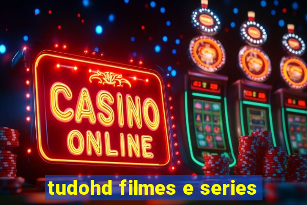 tudohd filmes e series