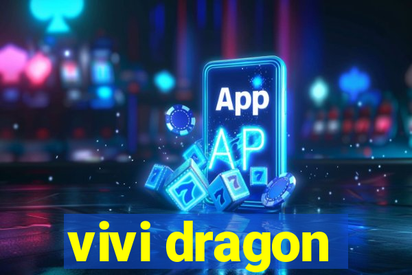 vivi dragon