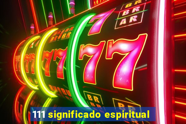 111 significado espiritual