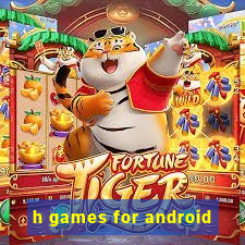 h games for android