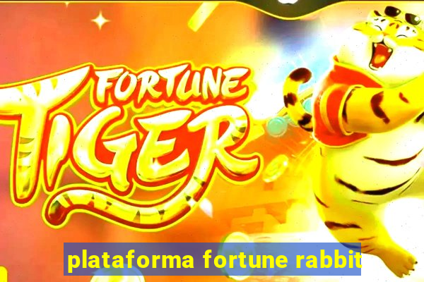 plataforma fortune rabbit