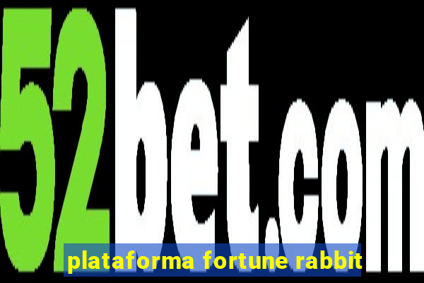 plataforma fortune rabbit