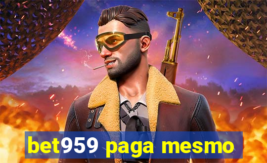 bet959 paga mesmo