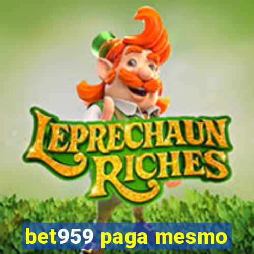 bet959 paga mesmo