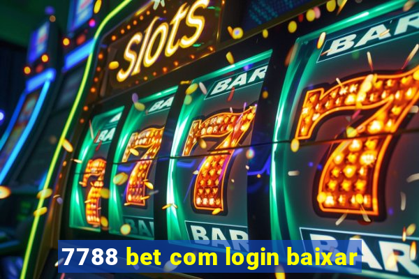 7788 bet com login baixar