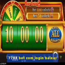 7788 bet com login baixar