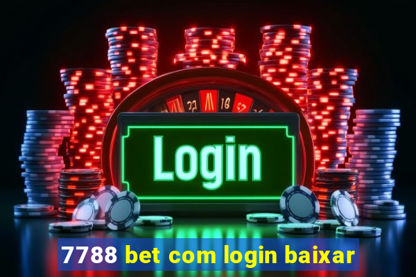 7788 bet com login baixar