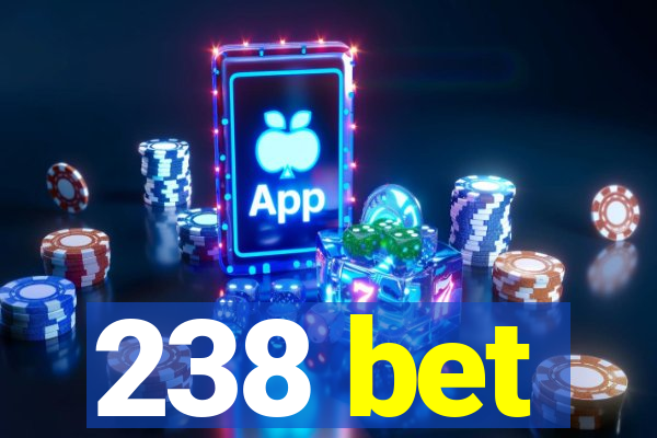 238 bet