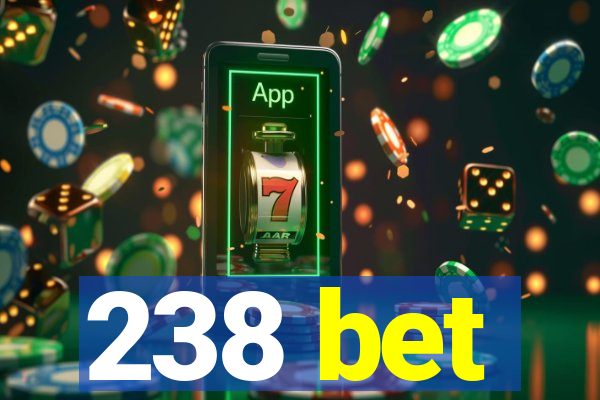 238 bet