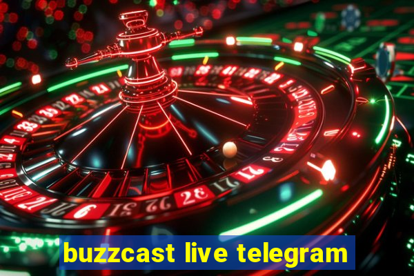 buzzcast live telegram