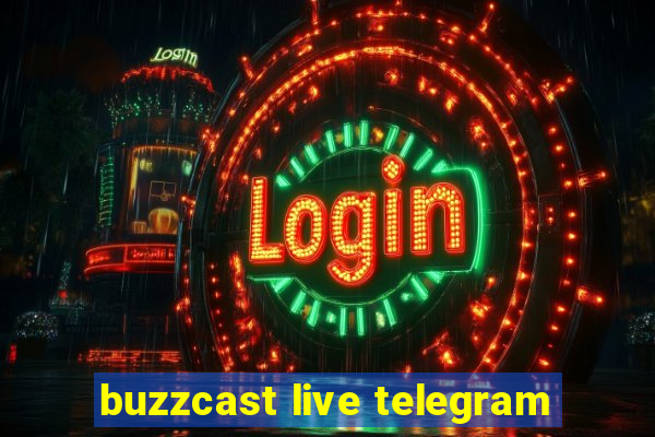 buzzcast live telegram