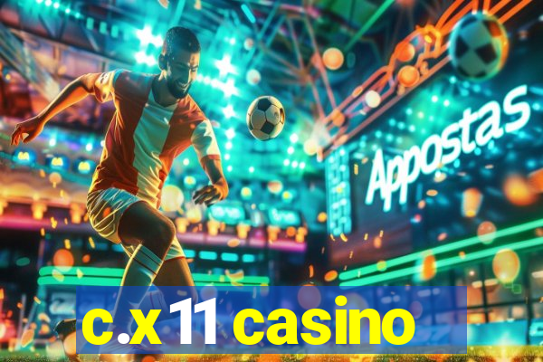 c.x11 casino