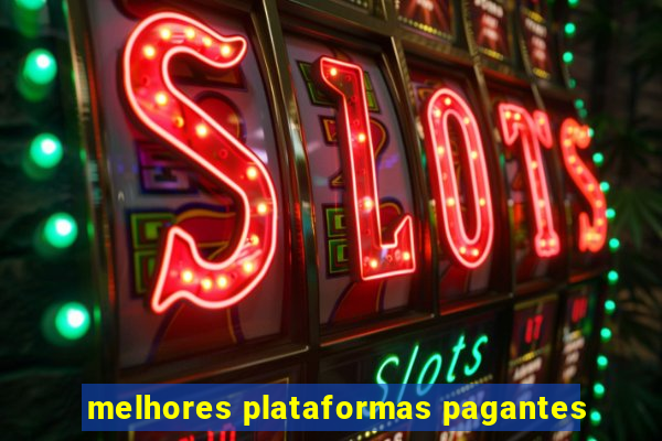 melhores plataformas pagantes