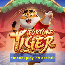 futebol play hd assistir