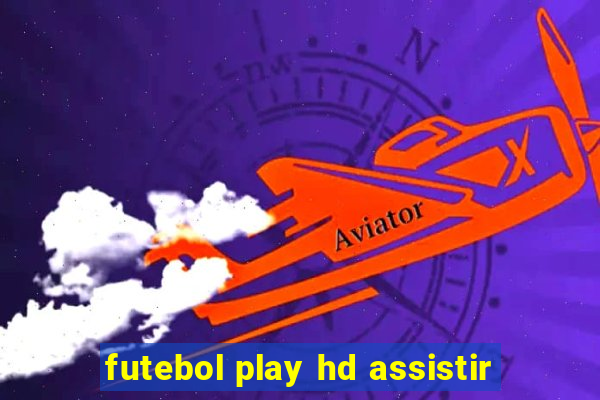 futebol play hd assistir