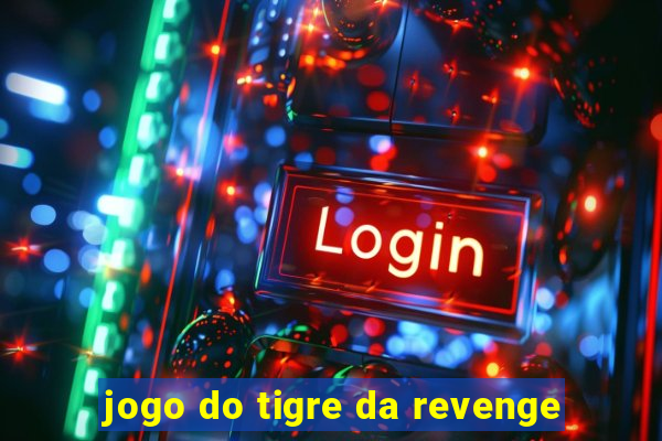 jogo do tigre da revenge