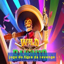 jogo do tigre da revenge