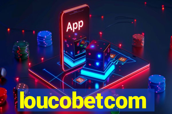 loucobetcom