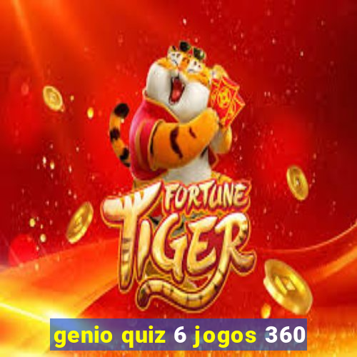 genio quiz 6 jogos 360