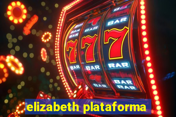 elizabeth plataforma