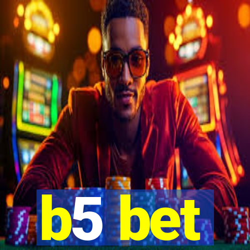 b5 bet