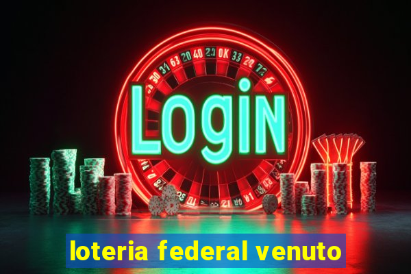 loteria federal venuto