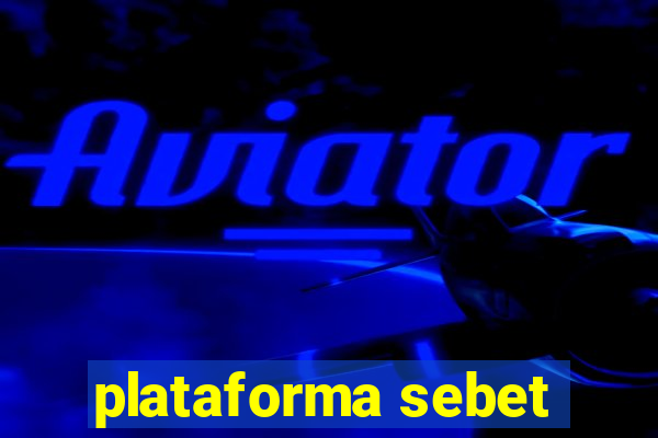 plataforma sebet