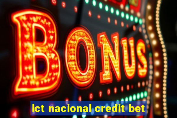 lct nacional credit bet