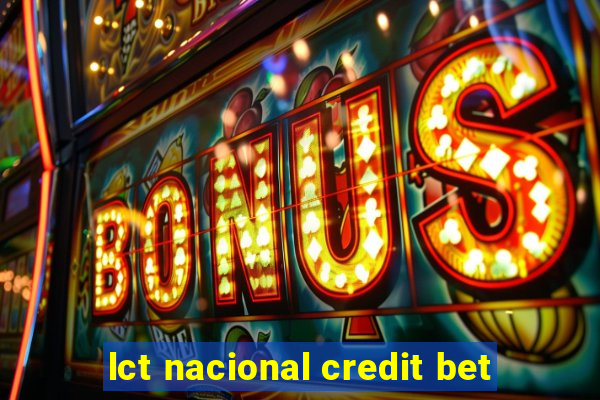 lct nacional credit bet