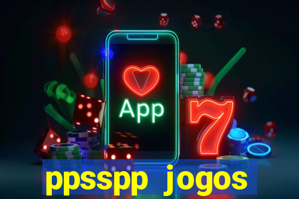 ppsspp jogos download mediafıre