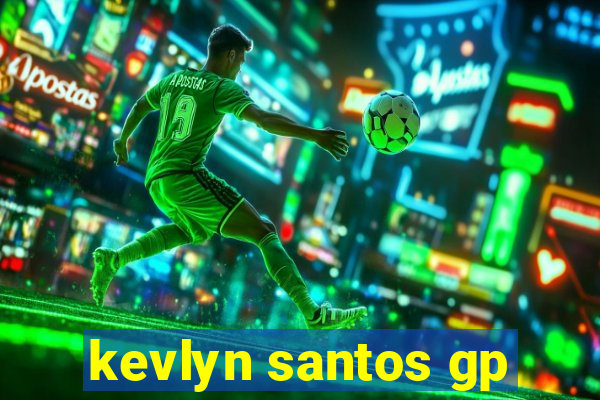 kevlyn santos gp