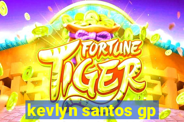 kevlyn santos gp