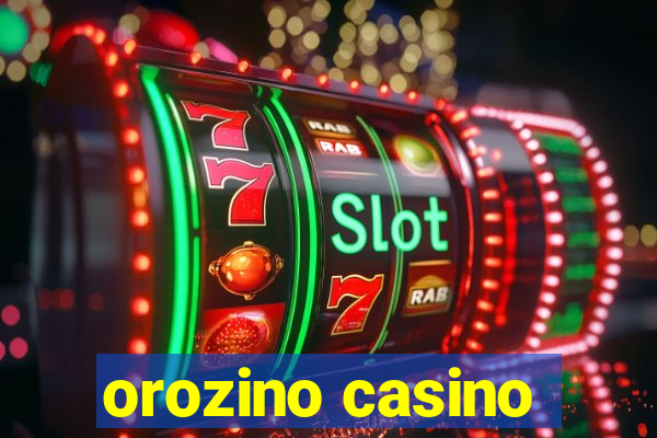 orozino casino