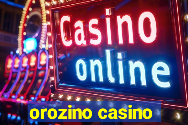 orozino casino