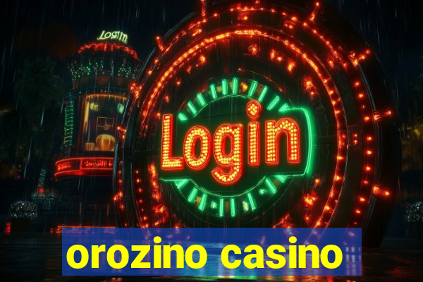 orozino casino