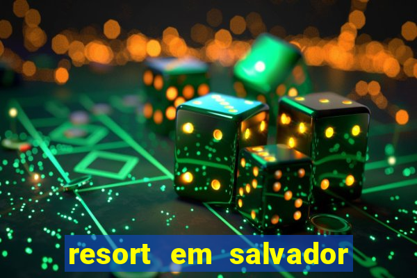 resort em salvador all inclusive