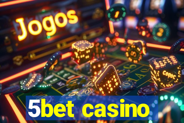 5bet casino