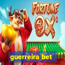 guerreira bet