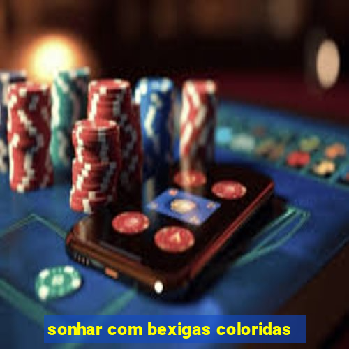 sonhar com bexigas coloridas