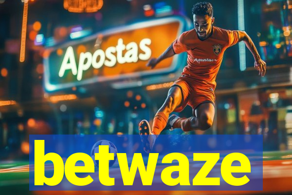 betwaze