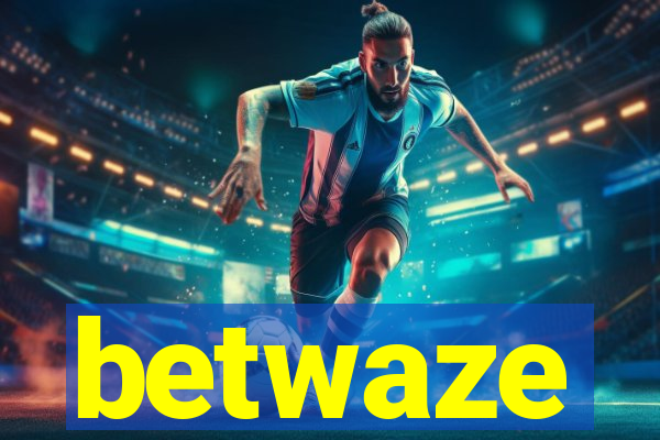 betwaze