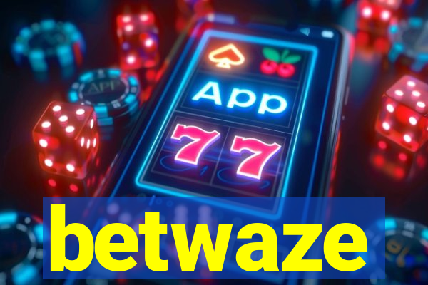 betwaze